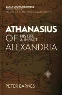 Athanasius din Alexandria: Viața și impactul său - Athanasius of Alexandria: His Life and Impact