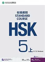 Curs Standard HSK 5A - Caiet de lucru - HSK Standard Course 5A - Workbook