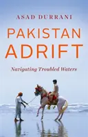 Pakistan în derivă: Navigând pe ape tulburi - Pakistan Adrift: Navigating Troubled Waters