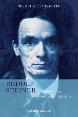 Rudolf Steiner, Fragment dintr-o biografie spirituală - Rudolf Steiner, Fragment of a Spiritual Biography