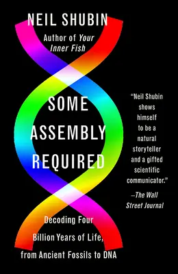 Some Assembly Required: Decodarea a patru miliarde de ani de viață, de la fosilele antice la ADN - Some Assembly Required: Decoding Four Billion Years of Life, from Ancient Fossils to DNA