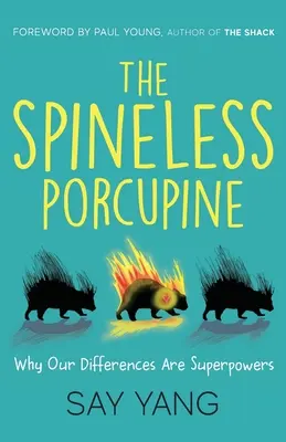 The Spineless Porcupine: De ce diferențele noastre sunt superputeri - The Spineless Porcupine: Why Our Differences Are Superpowers