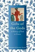 Darurile zeilor: O istorie a alimentației în Grecia - Gifts of the Gods: A History of Food in Greece