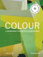 Colour Third Edition - Un atelier pentru artiști și designeri - Colour Third Edition - A workshop for artists and designers