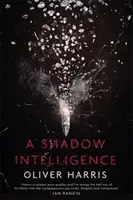 Shadow Intelligence - un thriller de spionaj absolut de nerefuzat - Shadow Intelligence - an utterly unputdownable spy thriller