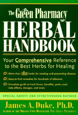 The Green Pharmacy Herbal Handbook: Referința dvs. cuprinzătoare pentru cele mai bune plante pentru vindecare - The Green Pharmacy Herbal Handbook: Your Comprehensive Reference to the Best Herbs for Healing