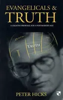 Evanghelicii și adevărul: O propunere creativă pentru o epocă postmodernă - Evangelicals and Truth: A Creative Proposal for a Postmodern Age