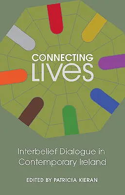 Connecting Lives: Dialogul interconfesional în Irlanda contemporană - Connecting Lives: Inter-Belief Dialogue in Contemporary Ireland