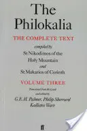 Filocalia, volumul 3: Textul complet; compilat de Sfântul Nikodimos din Sfântul Munte & Sfântul Markarios din Corint - The Philokalia, Volume 3: The Complete Text; Compiled by St. Nikodimos of the Holy Mountain & St. Markarios of Corinth