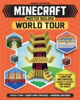 Minecraft Master Builder World Tour (Independent & Unofficial): Un ghid pas cu pas pentru a crea capodopere inspirate de clădiri din întreaga lume - Minecraft Master Builder World Tour (Independent & Unofficial): A Step-By-Step Guide to Creating Masterpieces Inspired by Buildings from Around the Wo