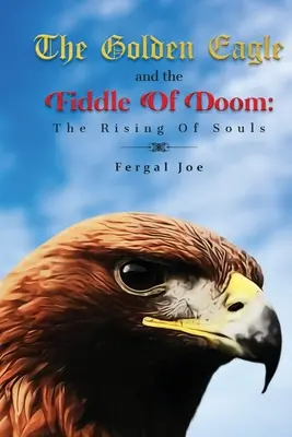 Vulturul de aur și vioara destinului (The Golden Eagle And The Fiddle Of Doom) - The Golden Eagle And The Fiddle Of Doom