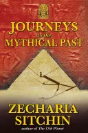 Călătorii către trecutul mitic - Journeys to the Mythical Past