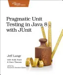 Testarea unitară pragmatică în Java 8 cu Junit - Pragmatic Unit Testing in Java 8 with Junit