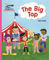 Reading Planet - The Big Top - Roz A: Galaxy - Reading Planet - The Big Top - Pink A: Galaxy