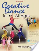 Dans creativ pentru toate vârstele - Creative Dance for All Ages