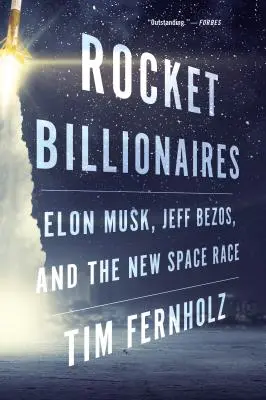 Rocket Billionaires: Elon Musk, Jeff Bezos și noua cursă spațială - Rocket Billionaires: Elon Musk, Jeff Bezos, and the New Space Race