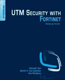 Securitatea Utm cu Fortinet: Mastering Fortios - Utm Security with Fortinet: Mastering Fortios