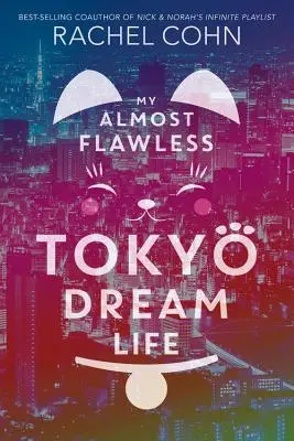 Viața mea de vis aproape impecabilă în Tokyo - My Almost Flawless Tokyo Dream Life