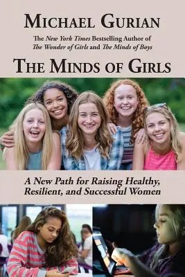 Mintea fetelor: O nouă cale de creștere a femeilor sănătoase, rezistente și de succes - The Minds of Girls: A New Path for Raising Healthy, Resilient, and Successful Women
