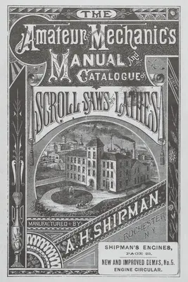 A. H. Shipman Bracket Saw Company: Catalog 1881 - A. H. Shipman Bracket Saw Company: 1881 Catalog