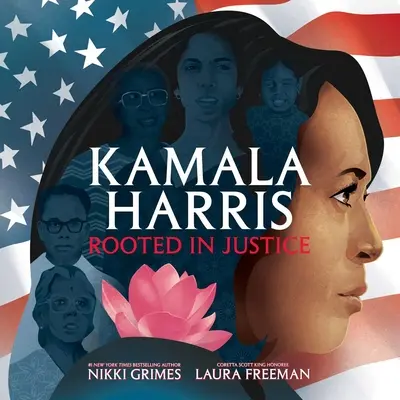 Kamala Harris: Înrădăcinată în justiție - Kamala Harris: Rooted in Justice