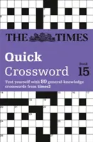 Times Quick Crossword Book 15 - 80 de cuvinte încrucișate faimoase din Times2 - Times Quick Crossword Book 15 - 80 World-Famous Crossword Puzzles from the Times2