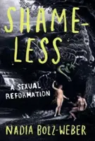 Fără rușine - O reformă sexuală - Shameless - A sexual reformation