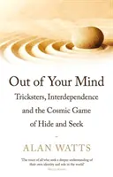 Out of Your Mind - Tricksters, Interdependence and the Cosmic Game of Hide-and-Seek