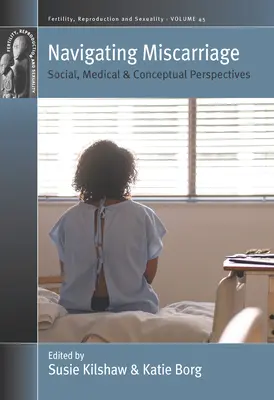Navigarea avortului spontan: Perspective sociale, medicale și conceptuale - Navigating Miscarriage: Social, Medical and Conceptual Perspectives