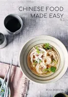 Mâncarea chinezească făcută ușor - Chinese Food Made Easy
