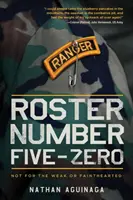 Roster Number Five-Zero: Nu este pentru cei slabi sau slabi de inimă - Roster Number Five-Zero: Not for the Weak or Fainthearted