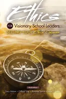Etică pentru lideri școlari vizionari: Stabilirea busolei dvs. etice - Ethics for Visionary School Leaders: Setting Your Ethical Compass