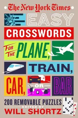 The New York Times Easy Crosswords for the Plane, Train, Car or Bar: 200 de rebusuri detașabile - The New York Times Easy Crosswords for the Plane, Train, Car or Bar: 200 Removable Puzzles