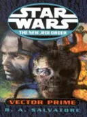Star Wars: Noul Ordin Jedi - Vector Prime - Star Wars: The New Jedi Order - Vector Prime