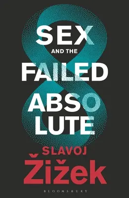 Sexul și absolutul eșuat - Sex and the Failed Absolute