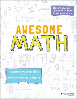 Awesome Math: Predarea matematicii cu ajutorul învățării bazate pe probleme - Awesome Math: Teaching Mathematics with Problem Based Learning