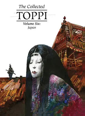 Colecția Toppi Vol.6: Japonia - The Collected Toppi Vol.6: Japan