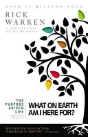 Viața condusă de un scop: Pentru ce sunt eu aici? - The Purpose Driven Life: What on Earth Am I Here For?