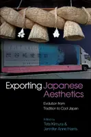 Exportul esteticii japoneze: Evoluția de la tradiție la Japonia cool - Exporting Japanese Aesthetics: Evolution from Tradition to Cool Japan