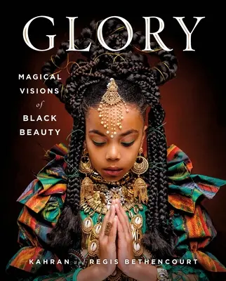 Glorie: Viziuni magice ale frumuseții negre - Glory: Magical Visions of Black Beauty