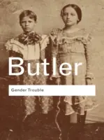Probleme de gen: Feminismul și subversiunea identității - Gender Trouble: Feminism and the Subversion of Identity