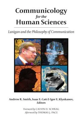 Comunicologie pentru științele umane: Lanigan și filosofia comunicării - Communicology for the Human Sciences: Lanigan and the Philosophy of Communication