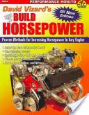 David Vizard's How to Build Horsepower: Metode dovedite de creștere a cailor putere la orice motor - David Vizard's How to Build Horsepower: Proven Methods for Increasing Horsepower in Any Engine