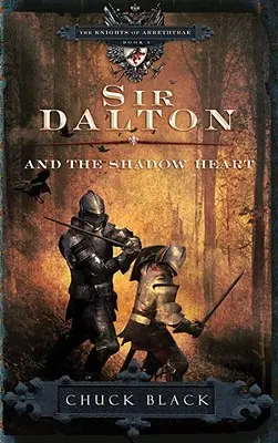 Sir Dalton și inima umbrei - Sir Dalton and the Shadow Heart