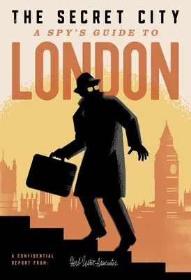 Orașul secret: Ghidul unui spion în Londra - The Secret City: A Spy's Guide to London