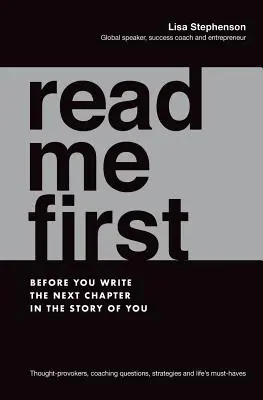 Citește-mă întâi: Înainte de a scrie următorul capitol din povestea ta - Read Me First: Before You Write the Next Chapter in the Story of You