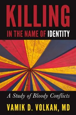 Uciderea în numele identității: Un studiu al conflictelor sângeroase - Killing in the Name of Identity: A Study of Bloody Conflicts