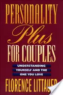 Personalitate Plus pentru cupluri: Înțelegându-te pe tine însuți și pe cel pe care îl iubești - Personality Plus for Couples: Understanding Yourself and the One You Love