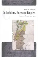 Catolicism, rasă și imperiu: Eugenia în Portugalia, 1900-1950 - Catholicism, Race and Empire: Eugenics in Portugal, 1900-1950