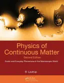 Fizica materiei continue: Fenomene exotice și cotidiene în lumea macroscopică - Physics of Continuous Matter: Exotic and Everyday Phenomena in the Macroscopic World